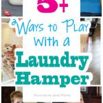 5+ Ways to Play with a Laundry Hamper