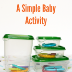 A Simple Baby Activity – Container Fun