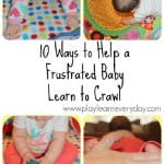 10 Ways to Help a Frustrated Baby Learn to Crawl